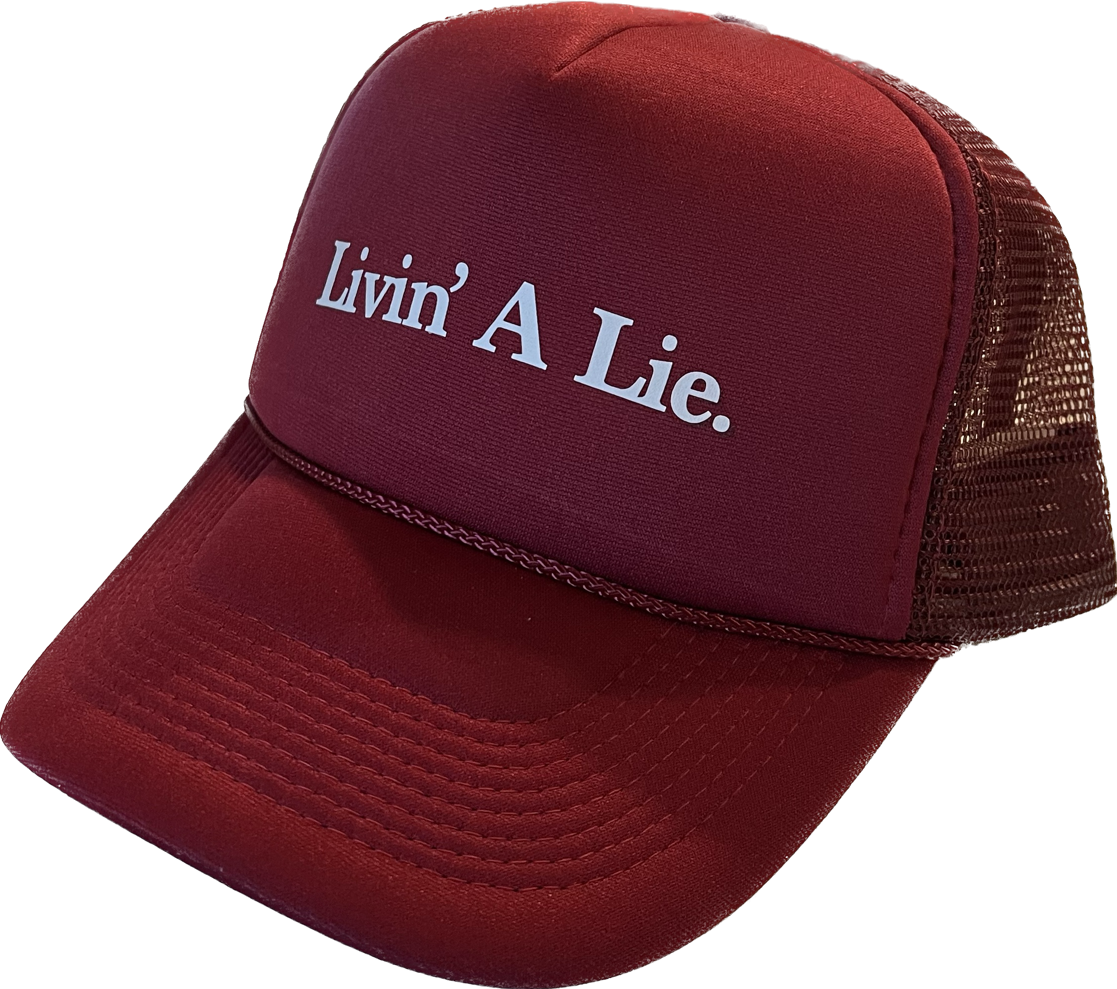 (AREN'T WE ALL) Livin' A Lie Trucker Hat